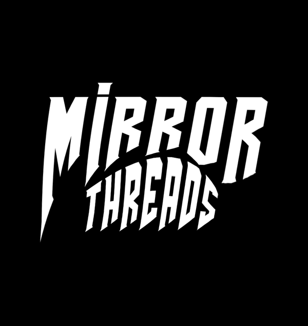 MIRROR THREADS